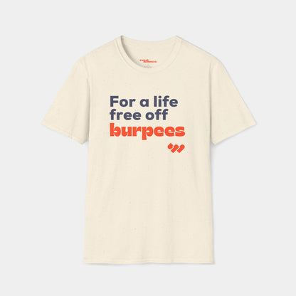 Free of Burpees T-Shirt - Unisex