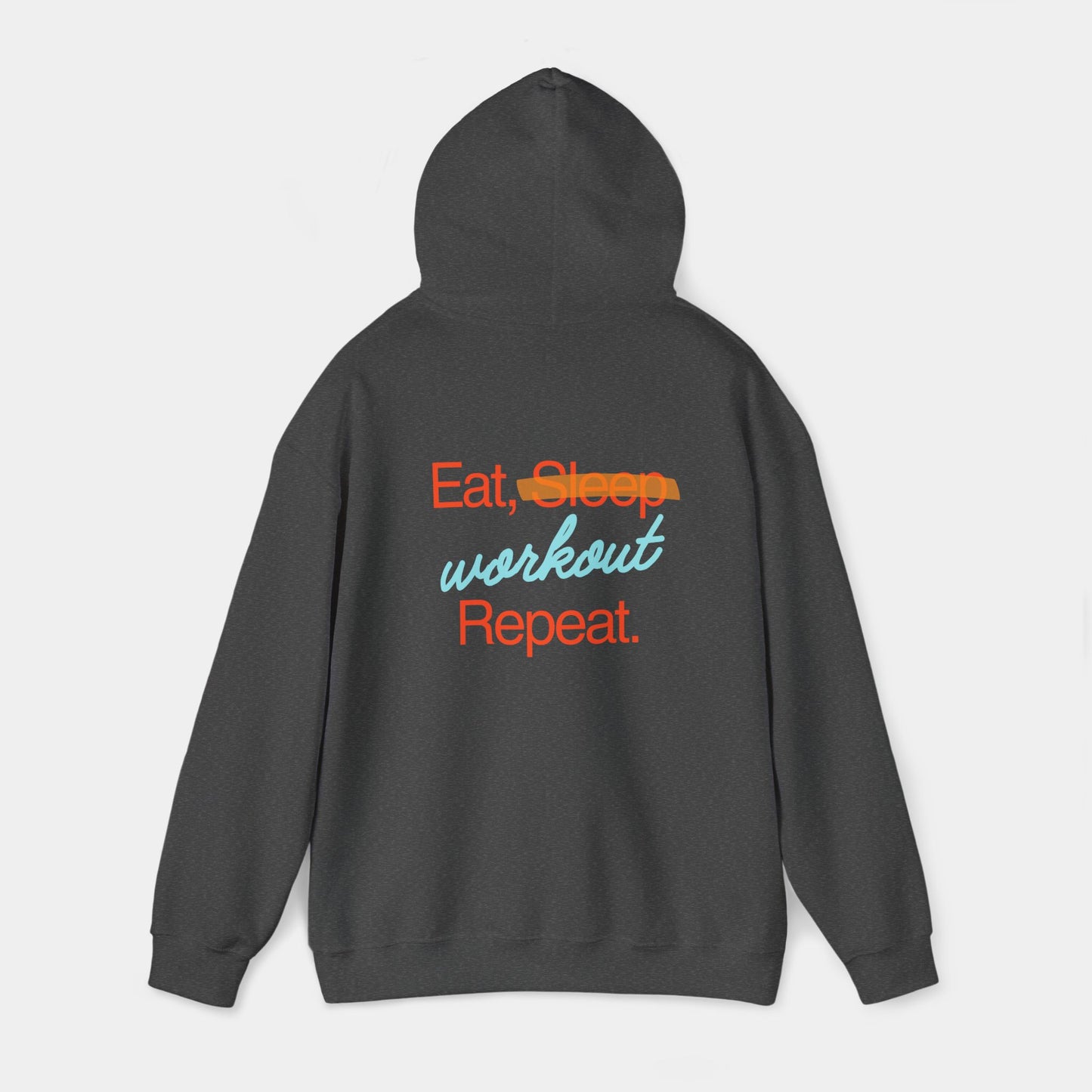 Eat Sleep Workout Repeat - Hoodie - Unisex