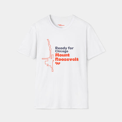 Ready for Chicago Mount Roosevelt - T-shirt - Unisex