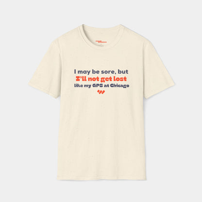 I’ll not get lost (like my GPS) - T-shirt - Unisex