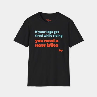 You Need a New Bike T-Shirt - Unisex