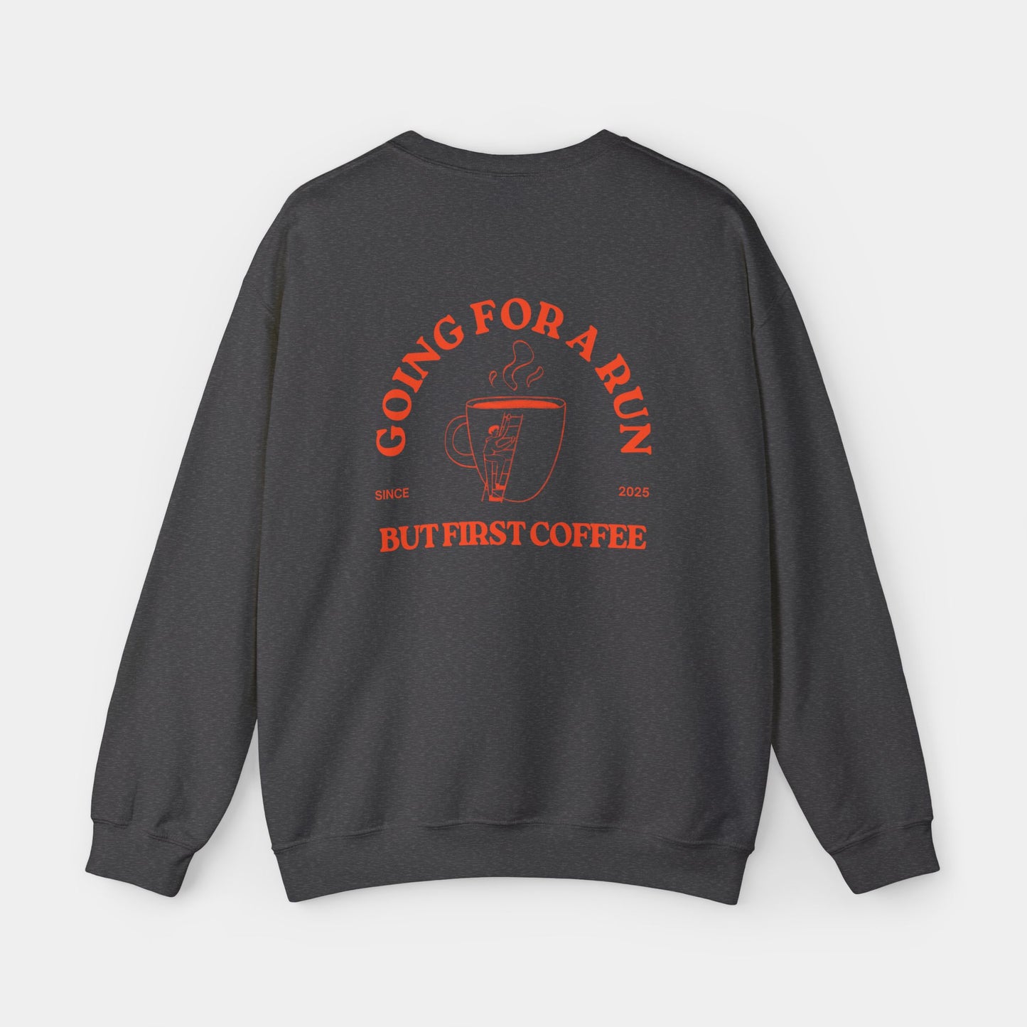 Going For a Run But First Coffee - Sweatshirt - Unisex