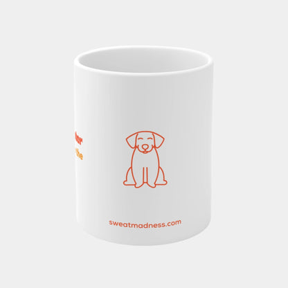 My dog runs faster - Mug 11oz