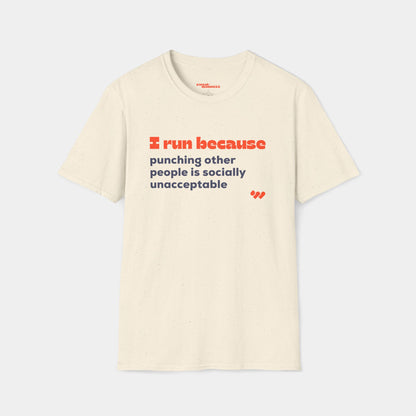 I Run Because T-Shirt - Unisex