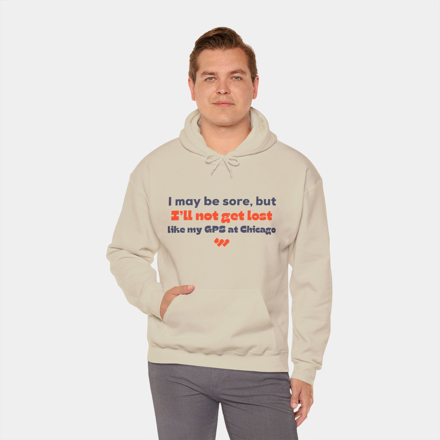 I’ll not get lost (like my GPS) - Chicago Hoodie