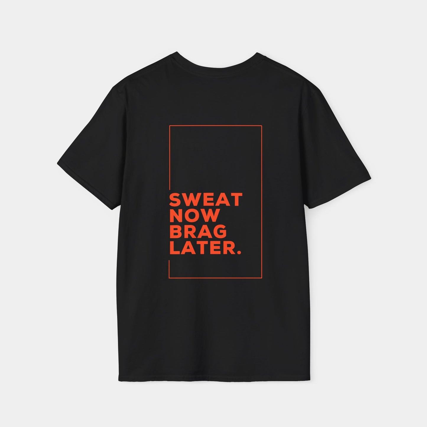 Sweat Now Brag Later - T-Shirt - Unisex