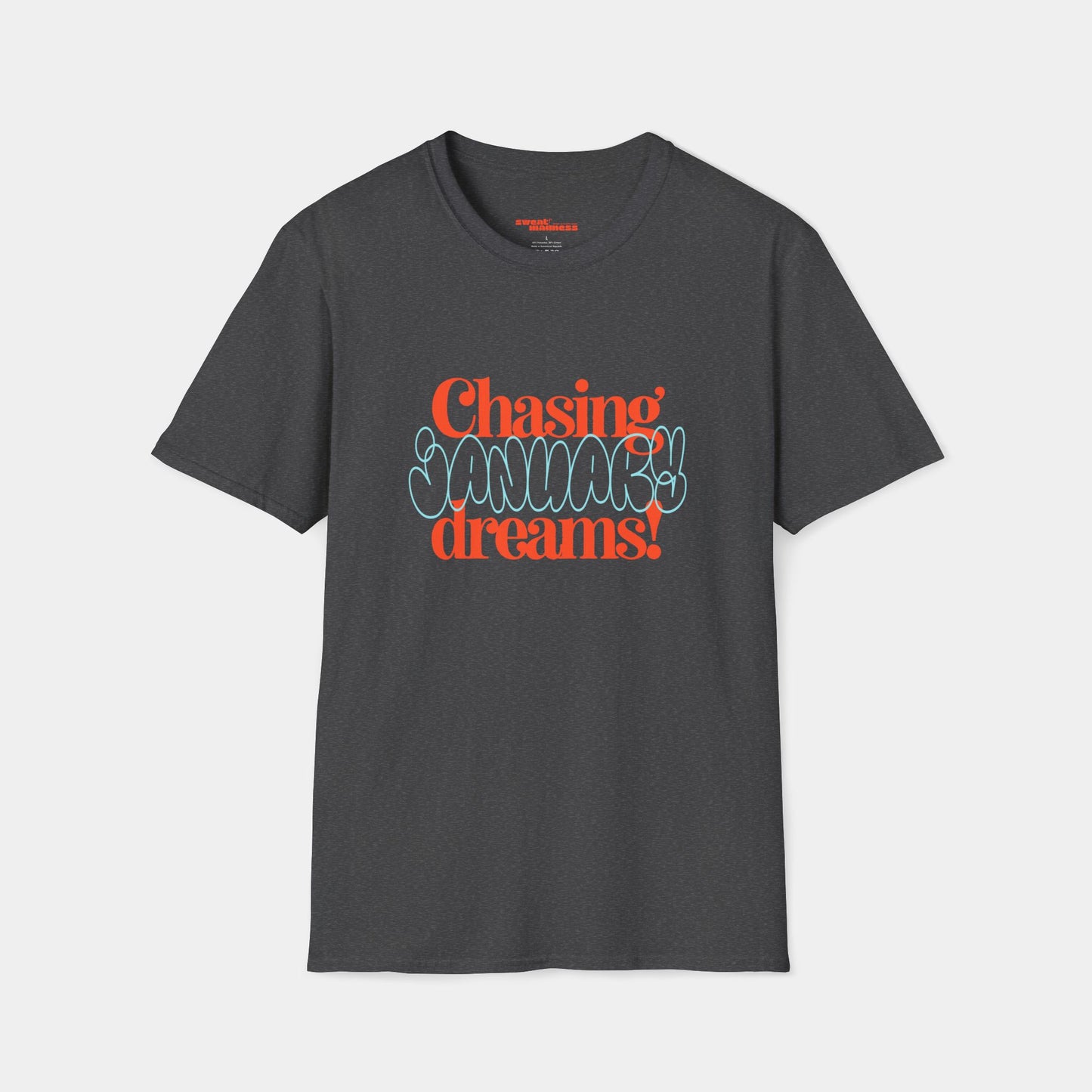 Chasing January Dreams - T-Shirt - Unisex