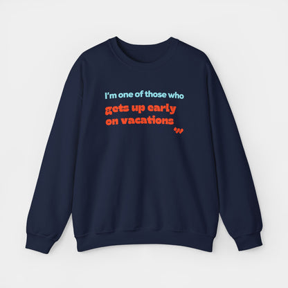 Gets-up Early Crewneck Sweatshirt - Unisex