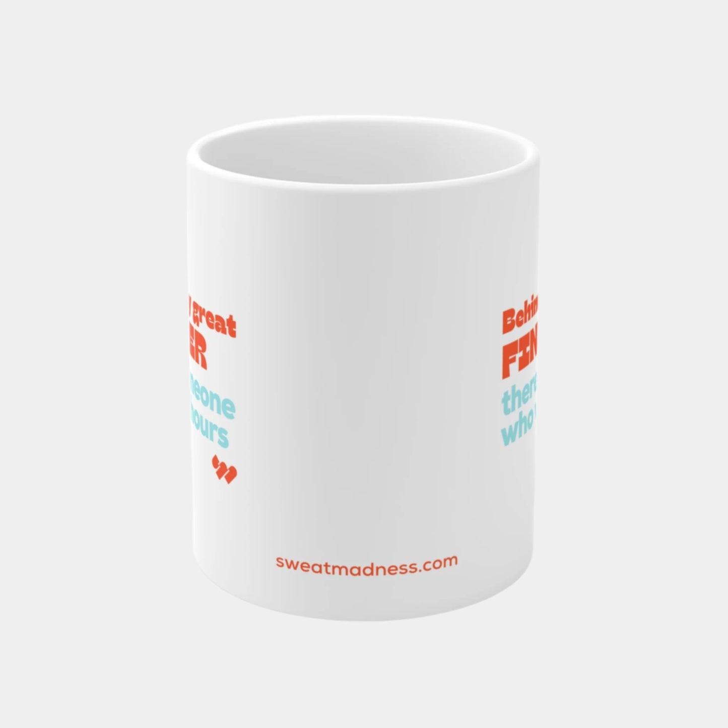 Behind Every Finisher - Mug 11oz