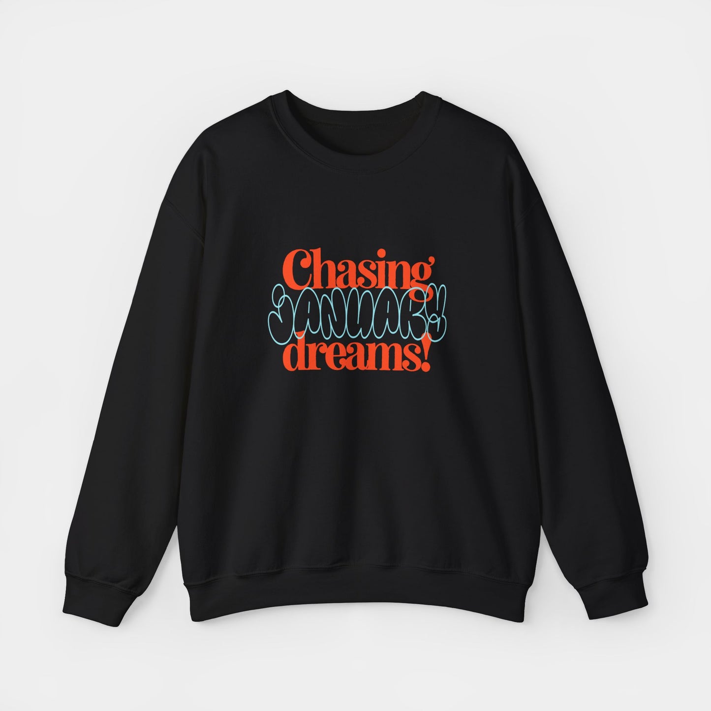 Chasing January Dreams - Sweatshirt - Unisex