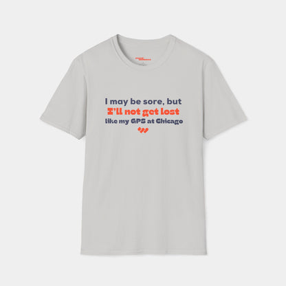 I’ll not get lost (like my GPS) - T-shirt - Unisex