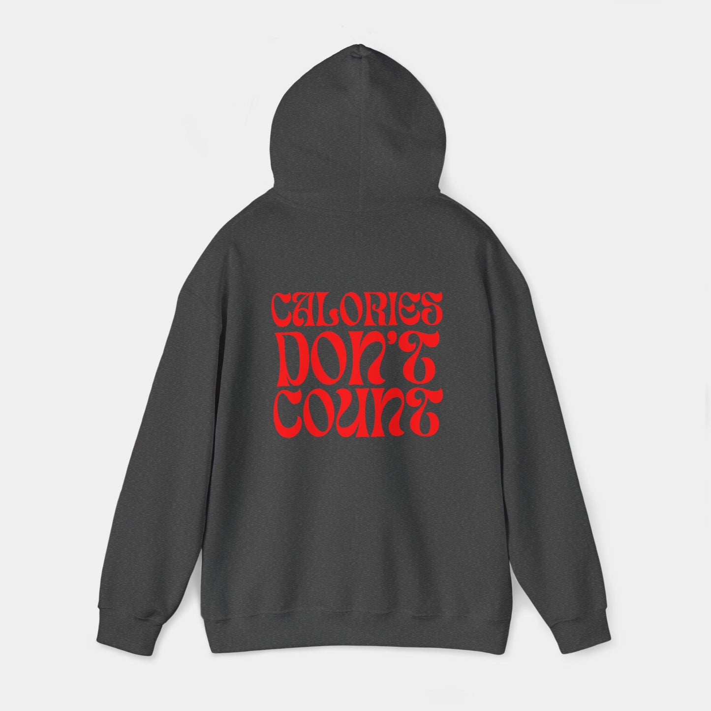 Calories Don't Count - Hoodie - Unisex