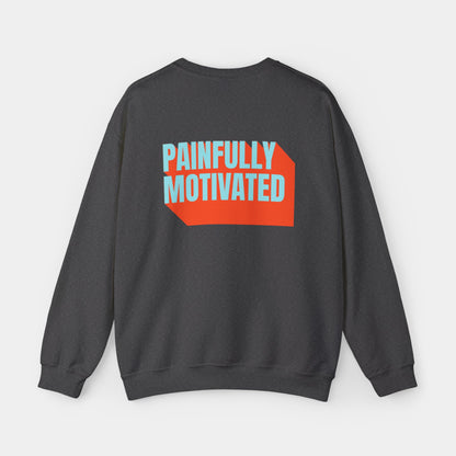 Painfully Motivated - Sweatshirt - Unisex