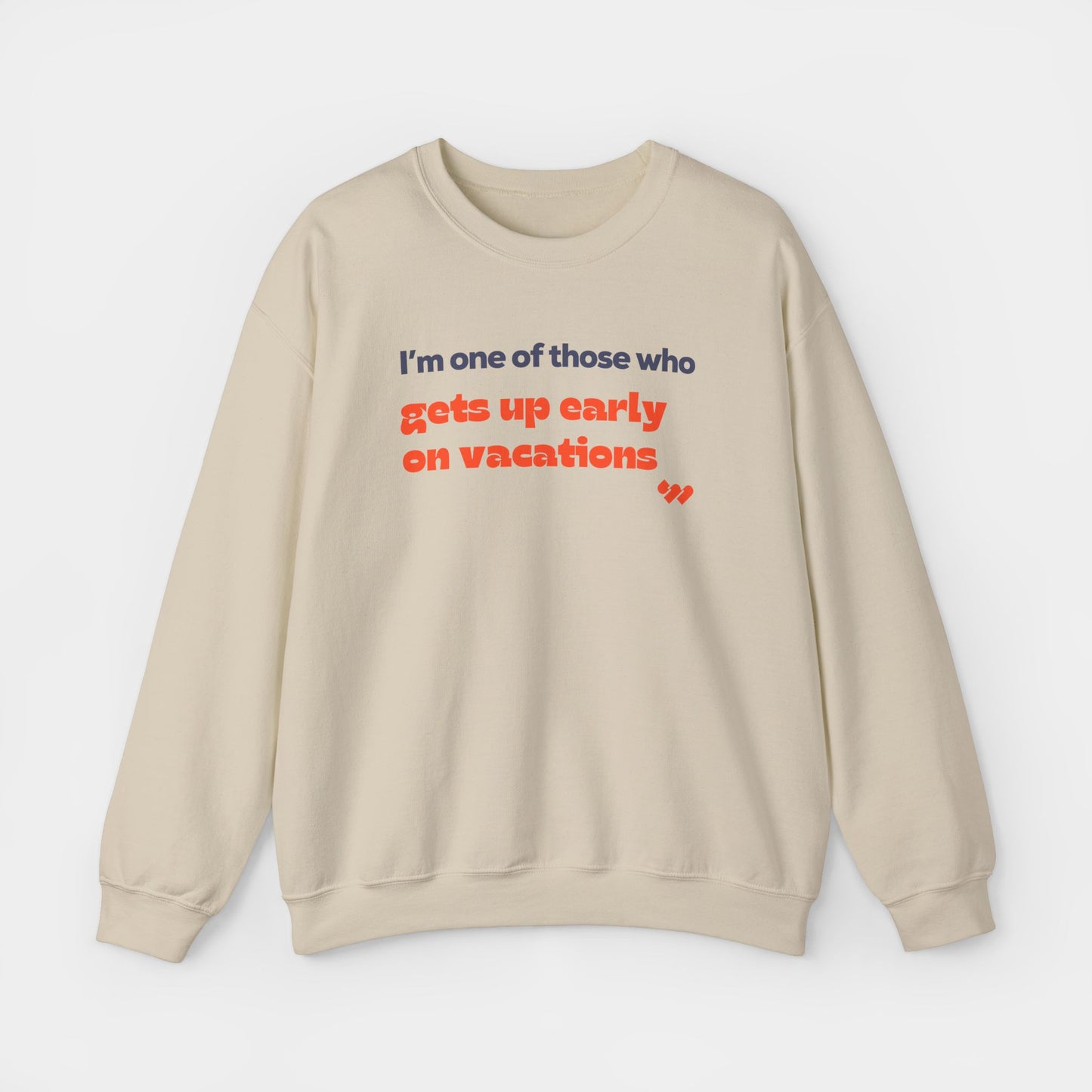 Gets-up Early Crewneck Sweatshirt - Unisex