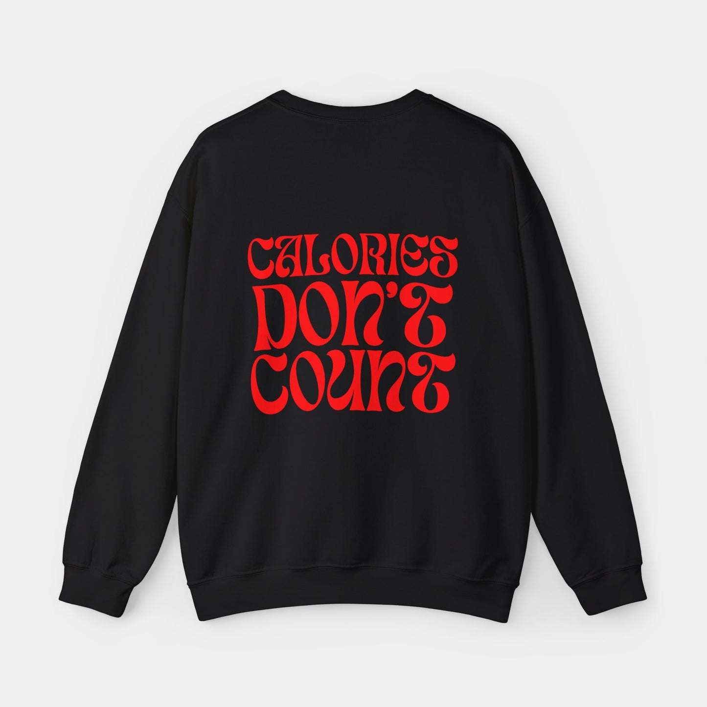 Calories Don't Count - Sweatshirt - Unisex